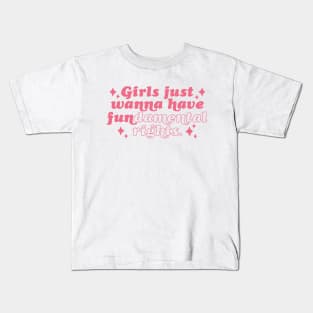 Girls Just Wanna Have Fundamental Rights Kids T-Shirt